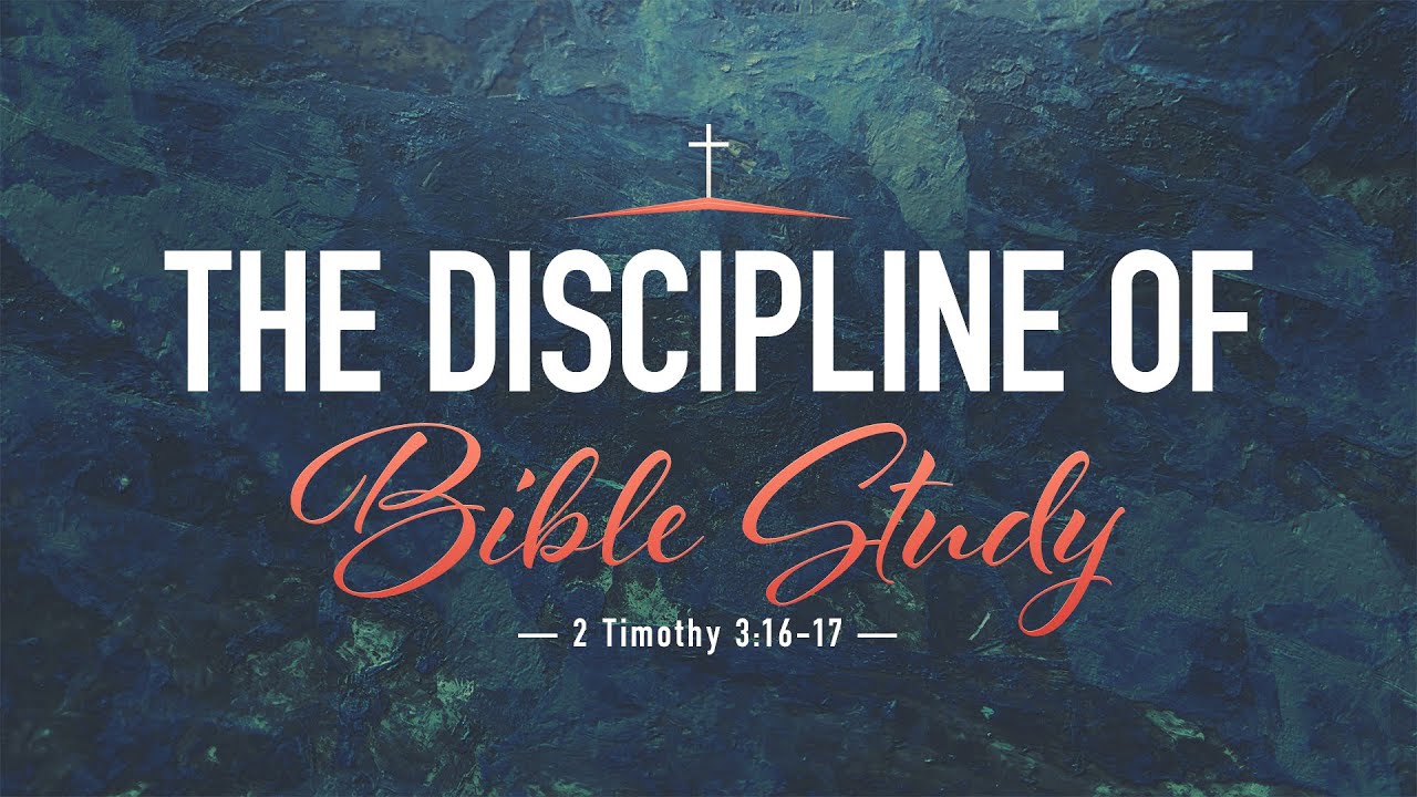 “The Discipline of Bible Study” | Dr. Derek Westmoreland