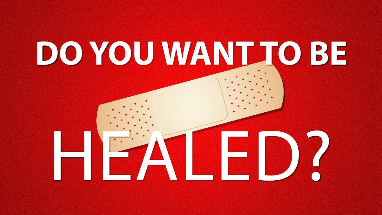 “Do You Want to be Healed?” | Jonathan Downs