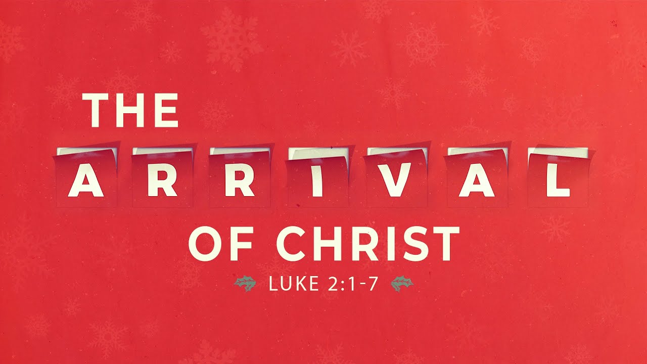 “The Arrival of Christ” | Dr. Derek Westmoreland