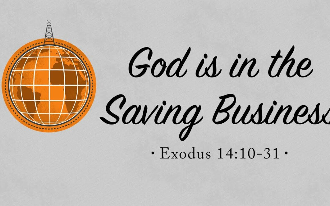 “God is in the Saving Business” | Dr. Derek Westmoreland