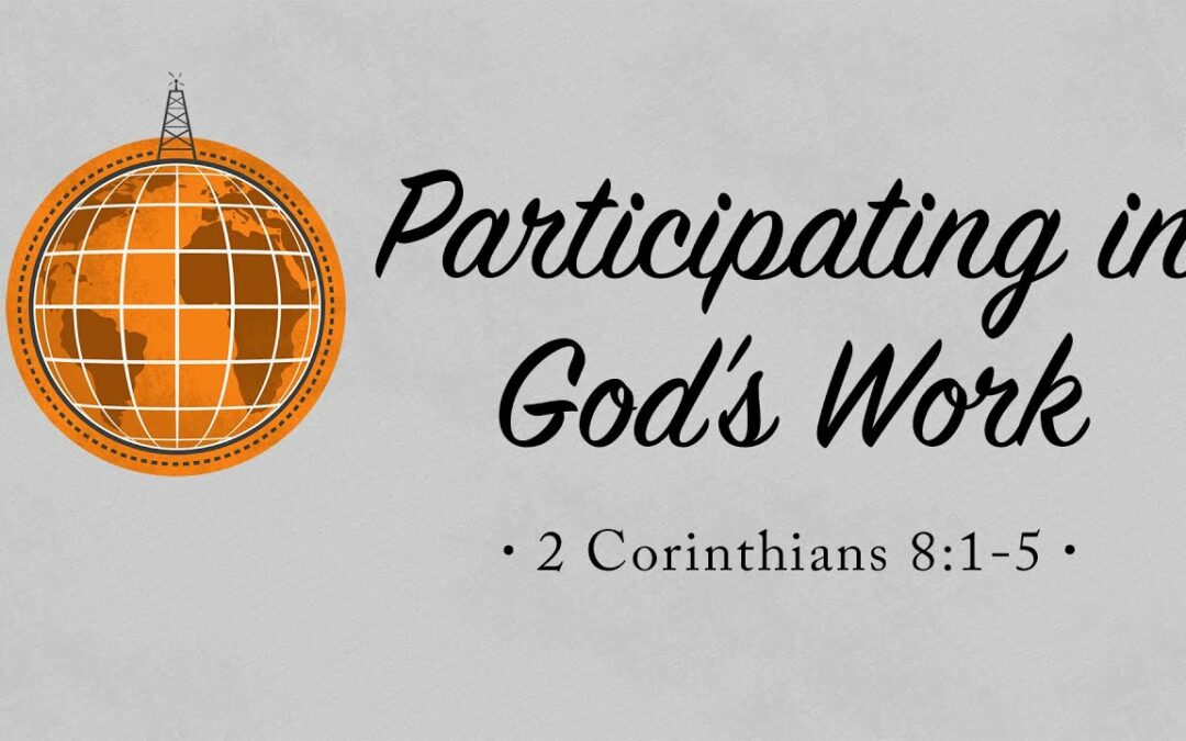 “Participating in God’s Work” | Dr.Derek Westmoreland