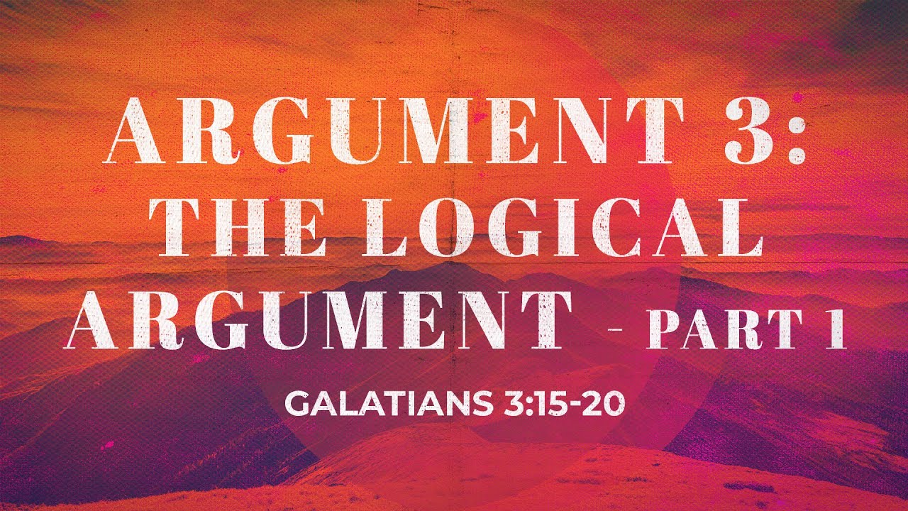 “Argument 3: The Logical Argument” | Dr. Derek Westmoreland