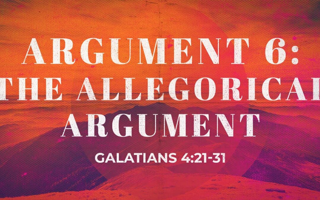 “Argument 6: The Allegorical Argument” | Dr. Derek Westmoreland