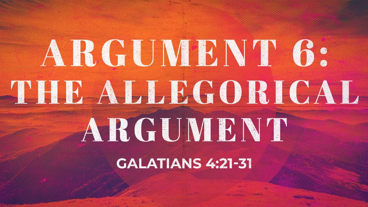 “Argument 6: The Allegorical Argument” | Dr. Derek Westmoreland