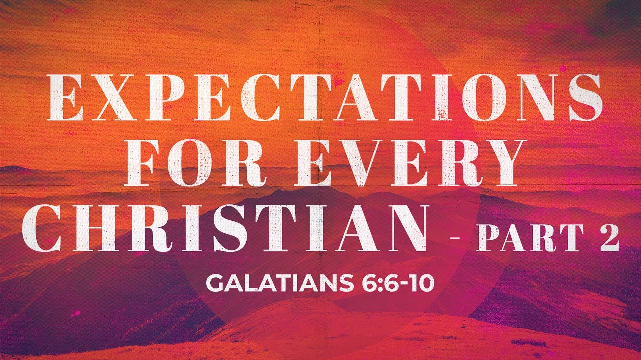 “Expectations for Every Christian – Part 2” | Dr. Derek Westmoreland