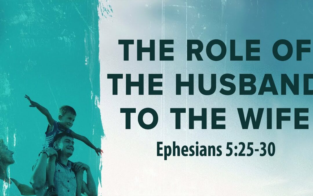 “The Role of the Husband to the Wife” | Dr. Derek Westmoreland