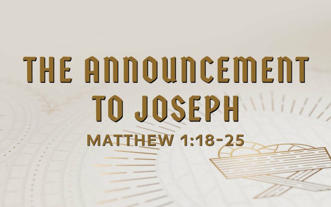 “The Announcement to Joseph” | Dr. Derek Westmoreland