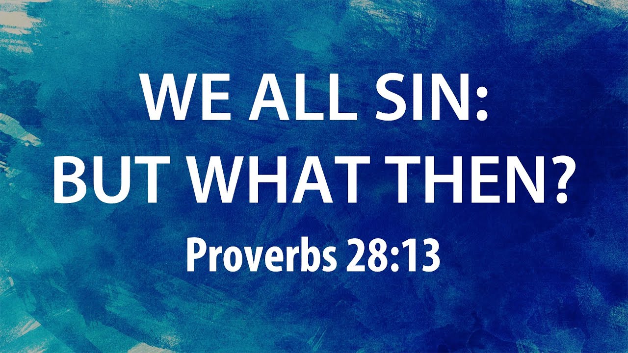 “We All Sin: But What Then?” | Dr. Derek Westmoreland