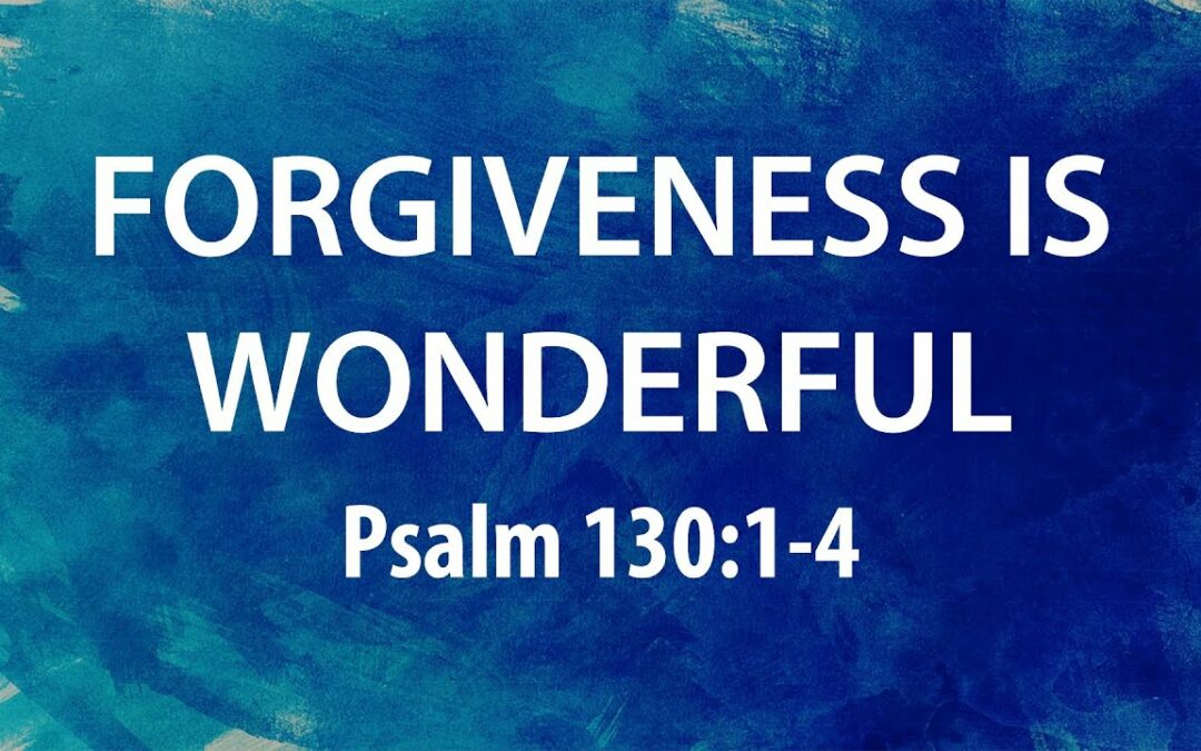 “Forgiveness is Wonderful” | Dr. Derek Westmoreland