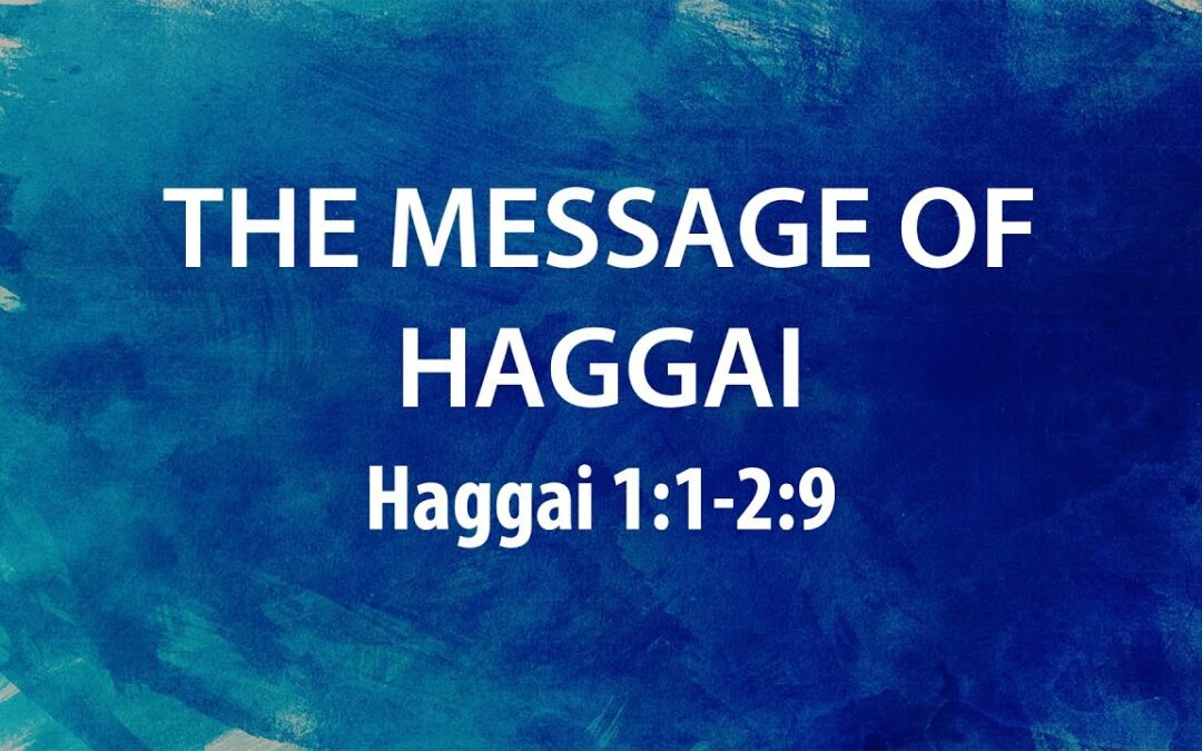 “The Message of Haggai” | Dr. Derek Westmoreland
