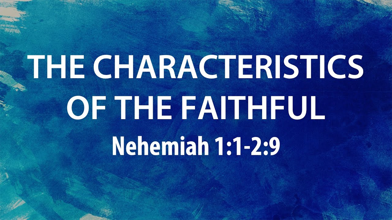 “The Characteristics of the Faithful” | Dr. Derek Westmoreland