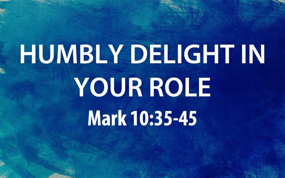 “Humbly Delight in Your Role” | Dr. Derek Westmoreland
