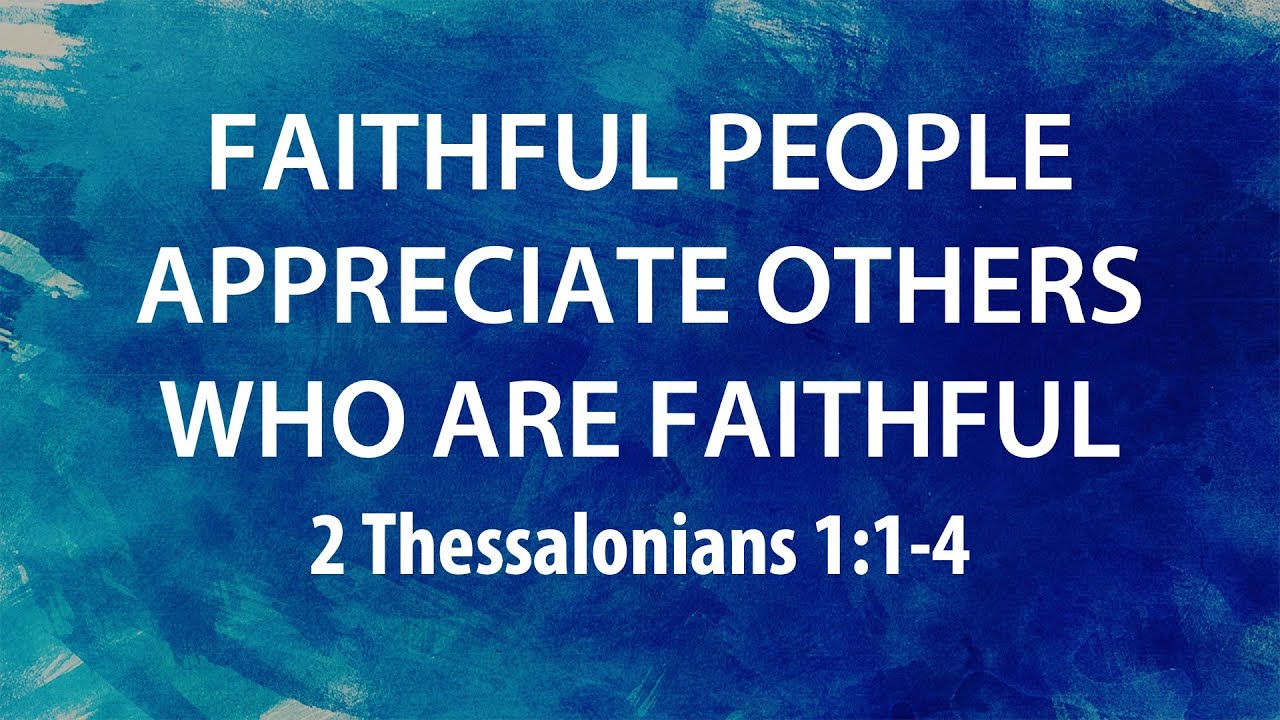 “Faithful People Appreciate Others Who are Faithful” | Dr. Derek Westmoreland