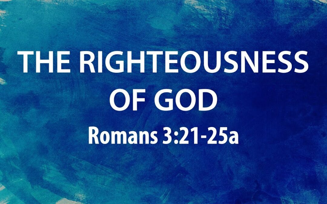 “The Righteousness of God” | Dr. Derek Westmoreland