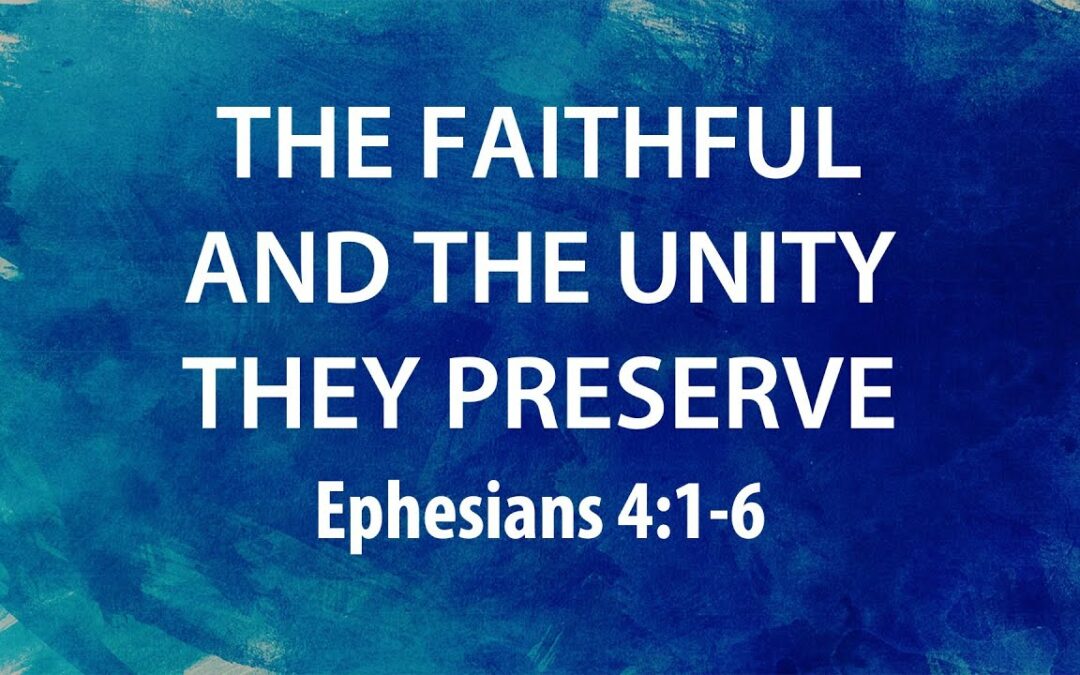 “The Faithful and the Unity They Preserve” | Dr. Derek Westmoreland