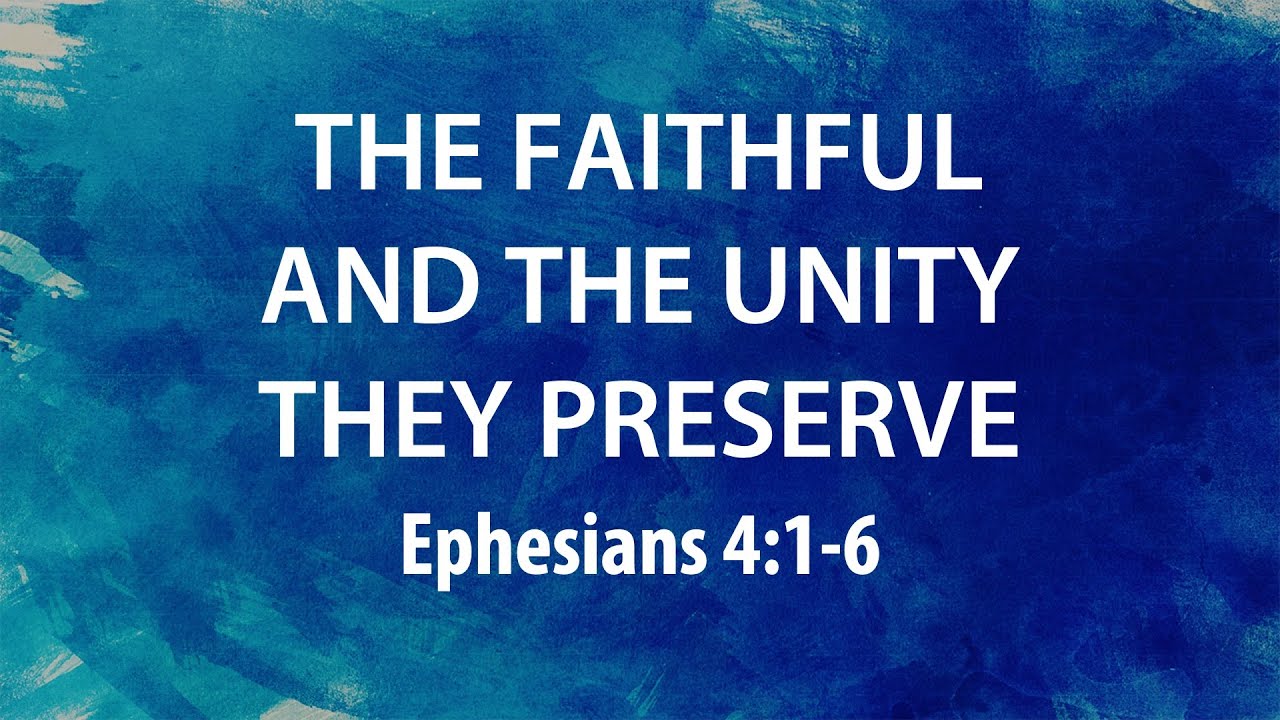 “The Faithful and the Unity They Preserve” | Dr. Derek Westmoreland