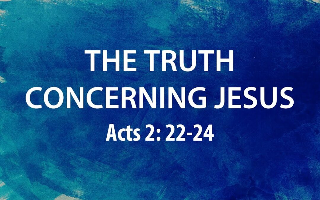 “The Truth Concerning Jesus” | Dr. Derek Westmoreland