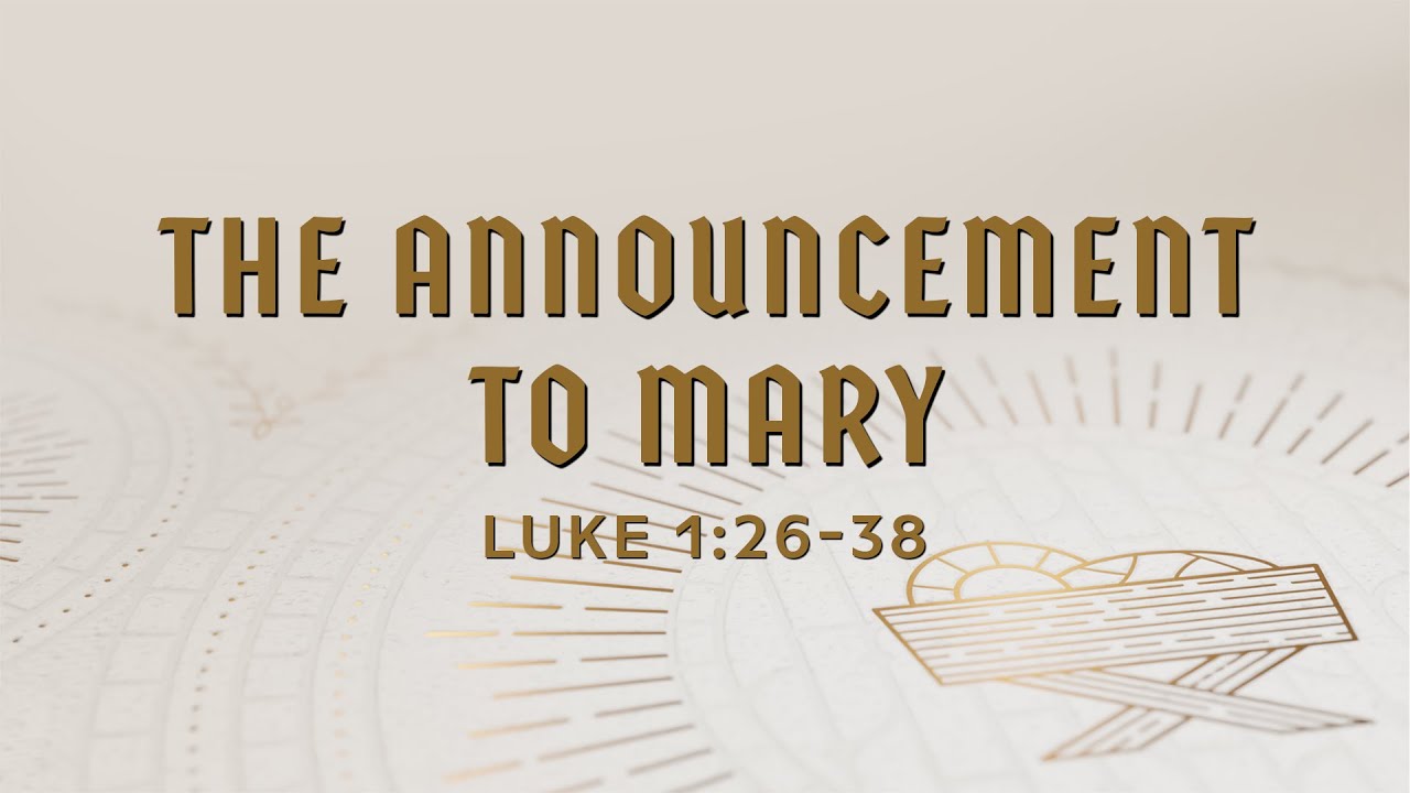 “The Announcement to Mary” | Dr. Derek Westmoreland