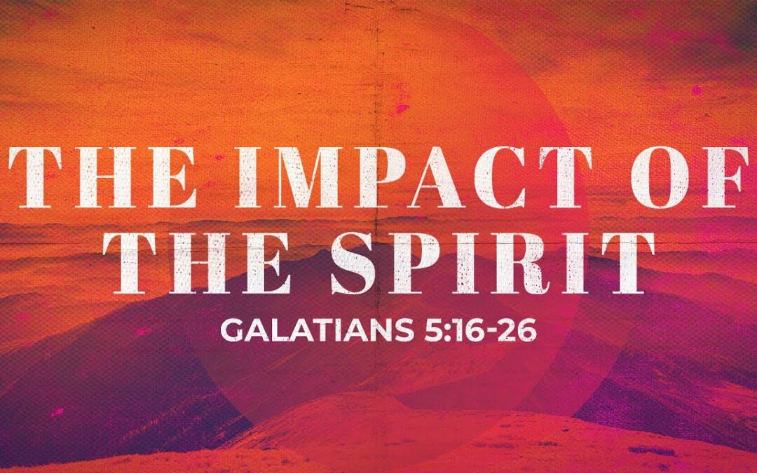 “The Impact of the Spirit” | Dr. Derek Westmoreland