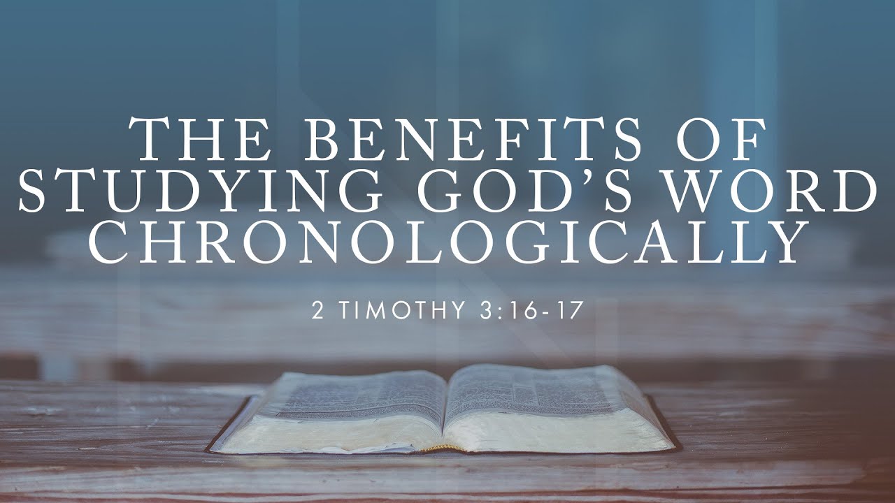 “The Benefits of Studying God’s Word Chronologically” | Dr. Derek Westmoreland