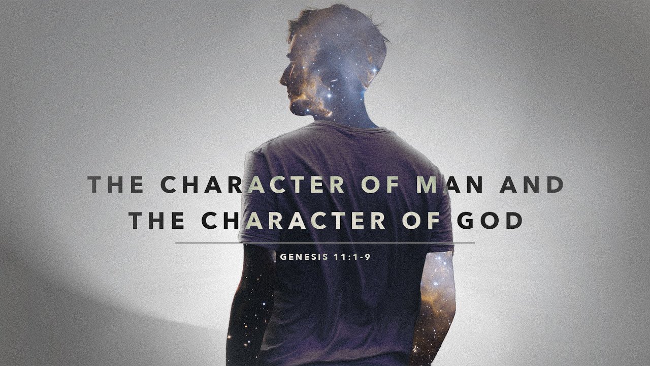 “The Character of Man and The Character of God” | Dr. Derek Westmoreland