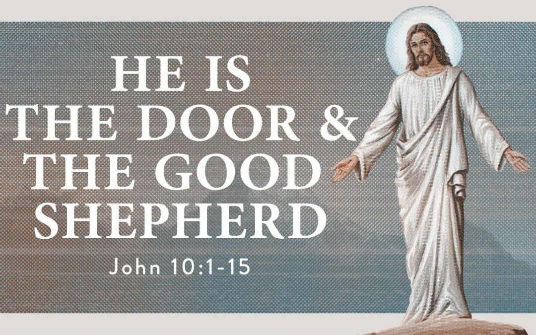 “He is the Door and the Good Shepherd” | Dr. Derek Westmoreland