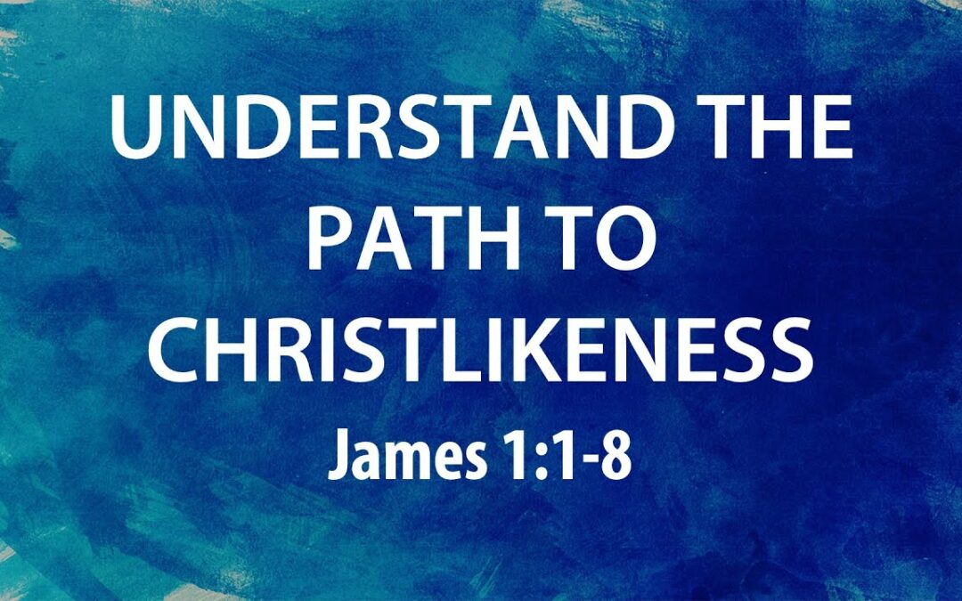 “Understand the Path to Christlikeness” | Dr. Derek Westmoreland