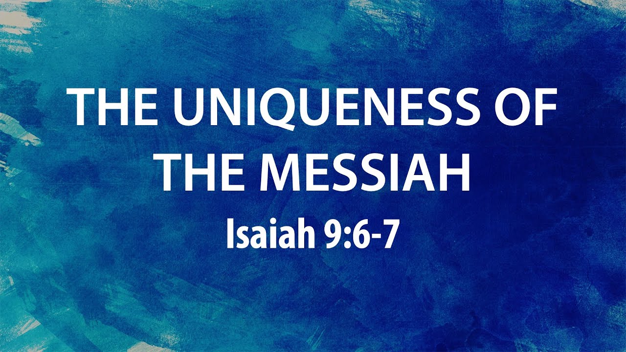 “The Uniqueness of The Messiah” | Dr. Derek Westmoreland