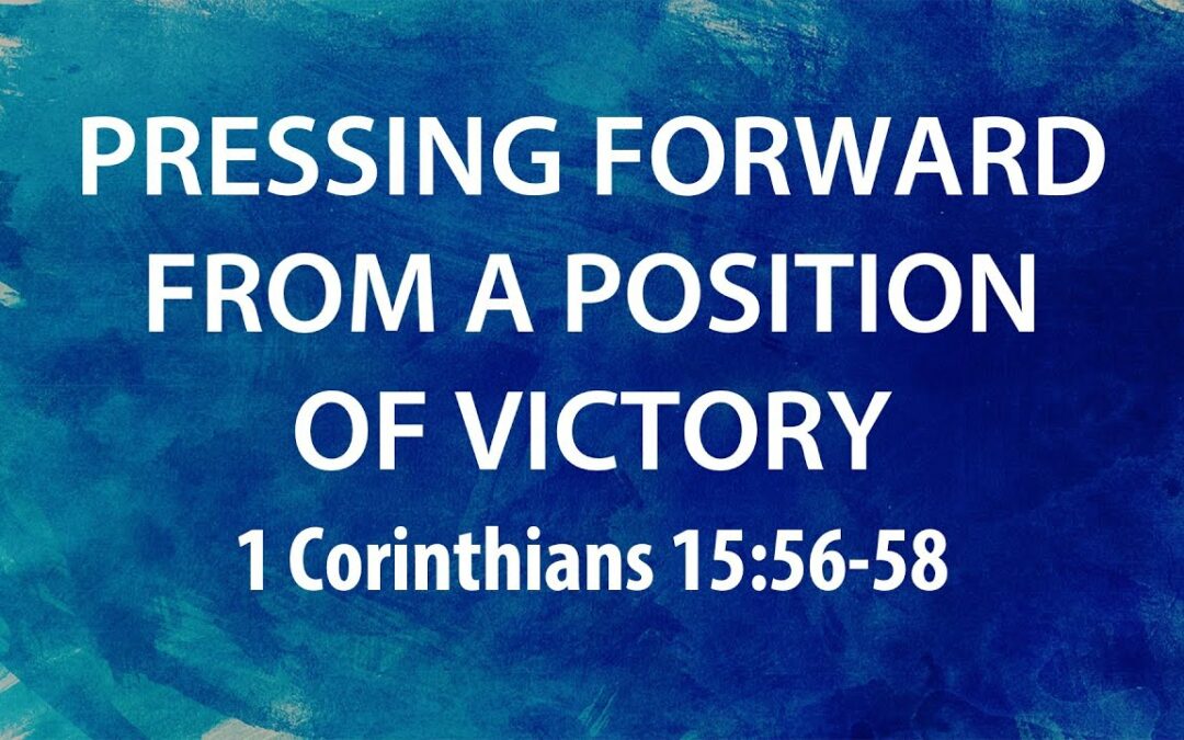 “Pressing Forward from a Position of Victory” | Dr. Derek Westmoreland