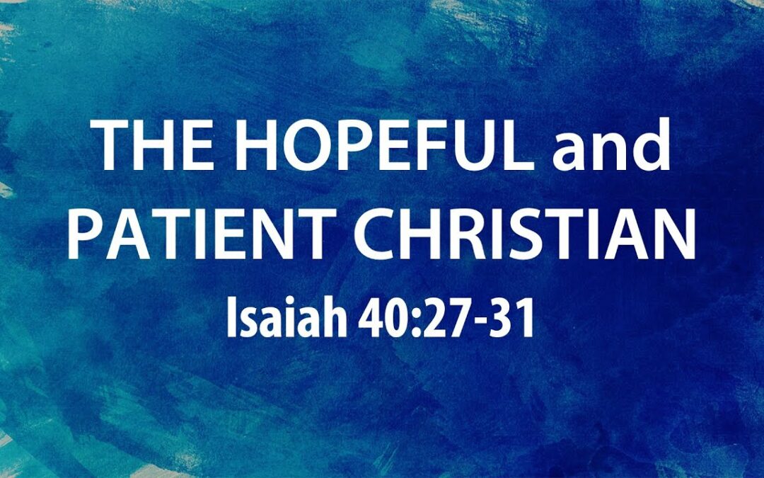 “The Hopeful and Patient Christian” | Dr. Derek Westmoreland