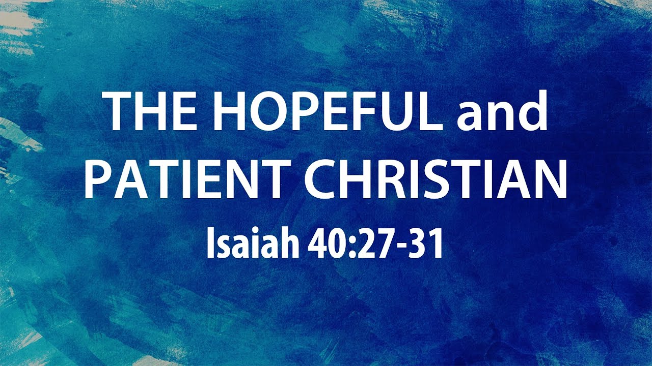 “The Hopeful and Patient Christian” | Dr. Derek Westmoreland
