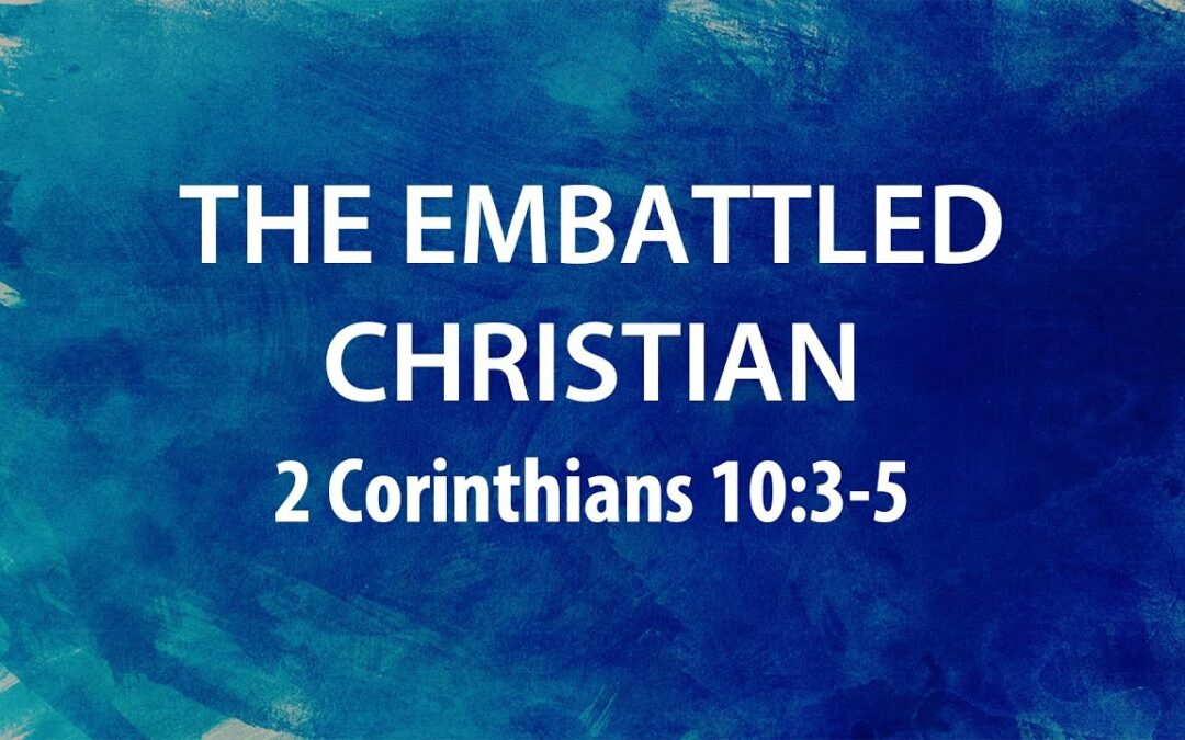 “The Embattled Christian” | Dr. Derek Westmoreland