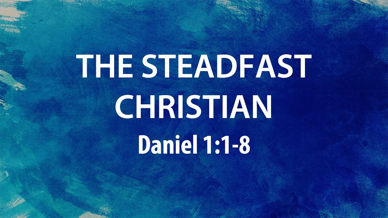 “The Steadfast Christian” | Dr. Derek Westmoreland