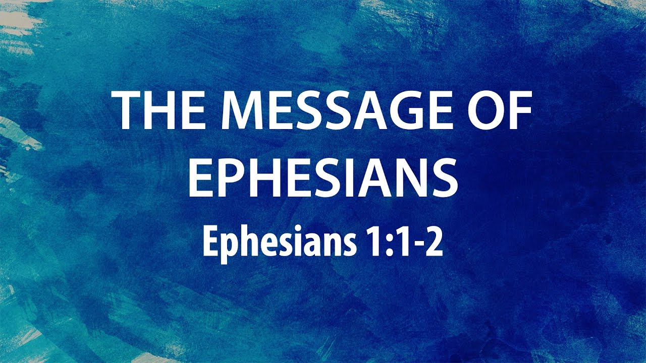 “The Message of Ephesians” | Dr. Derek Westmoreland