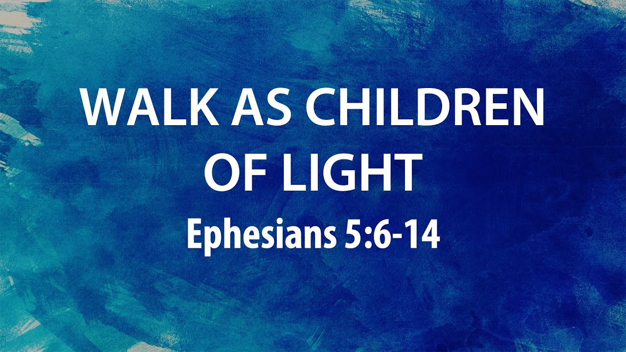 “Walk As Children Of Light” | Dr. Derek Westmoreland
