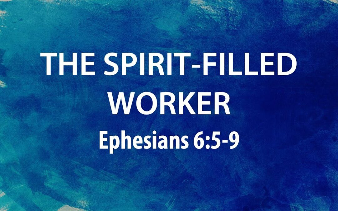 “The Spirit-Filled Worker” | Dr. Derek Westmoreland