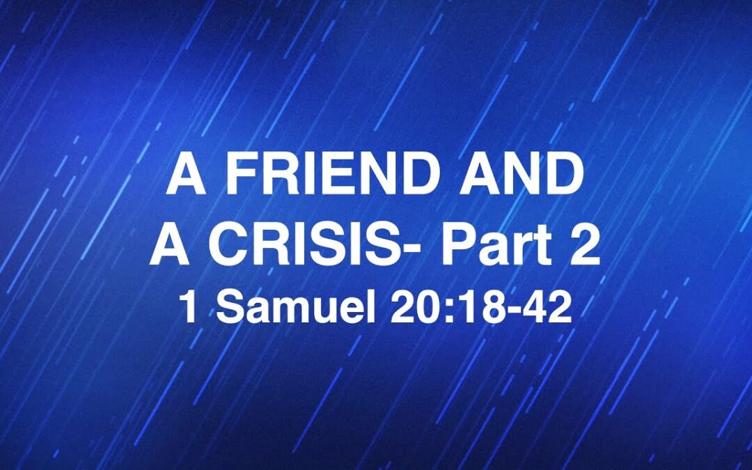 October 30, 2024 | “A Friend And A Crisis- Part 2” | Dr. Derek Westmoreland