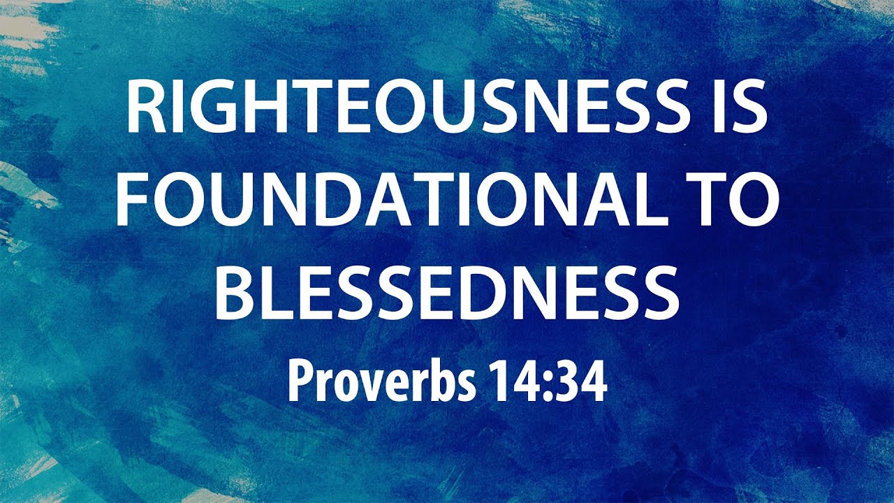 “Righteousness Is Foundational To Blessedness” | Dr. Derek Westmoreland