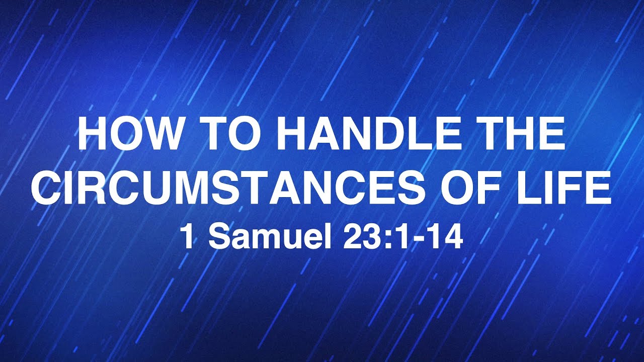 December 11, 2024 | “How to Handle the Circumstances of Life” | Dr. Derek Westmoreland