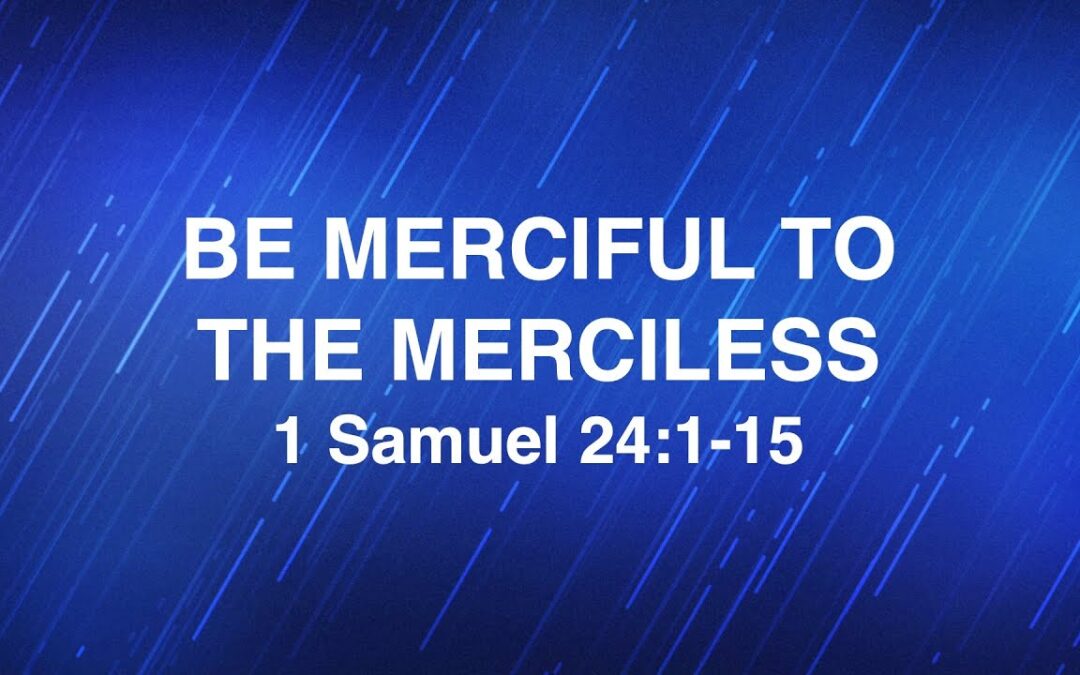 January 8, 2025 | “Be Merciful to the Merciless” | Dr. Derek Westmoreland