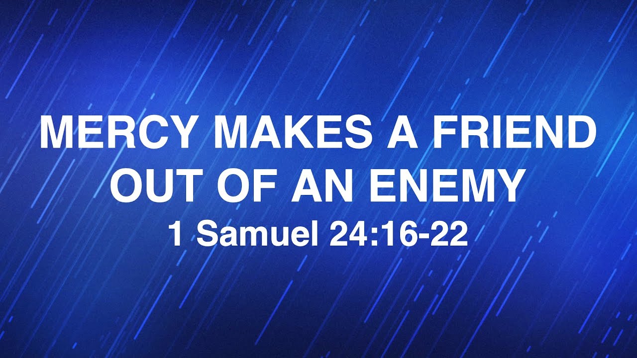 January 15, 2025 | “Mercy Makes A Friend Out of an Enemy” | Dr. Derek Westmoreland