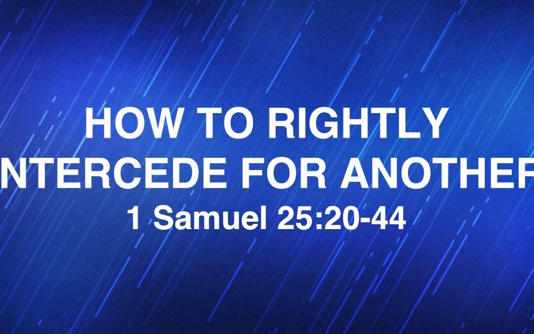 January 29, 2025 | “How To Rightly Intercede For Another” | Dr. Derek Westmoreland