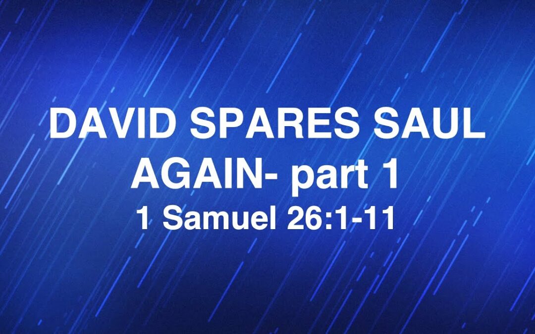 February 5, 2025 | “David Spares Saul Again- Part 1” | Dr. Derek Westmoreland