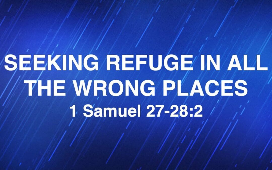 March 5, 2025 | “Seeking Refuge In All The Wrong Places” | Dr. Derek Westmoreland