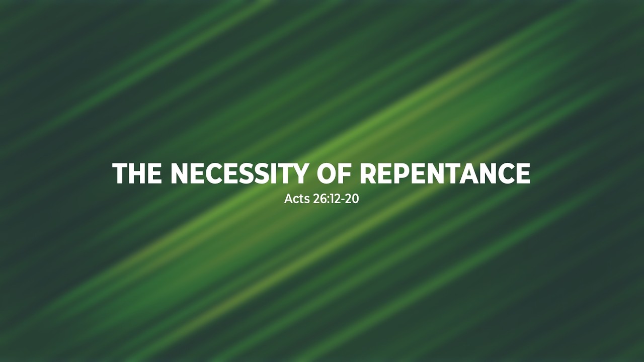 June 24, 2026 | The Necessity Of Repentance | Chris Coury